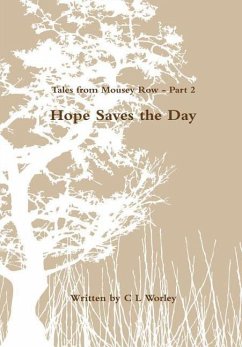 Tales from Mousey Row - Hope Saves the Day - Worley, C L