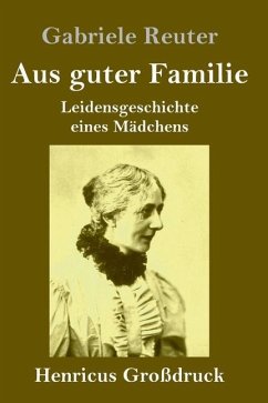 Aus guter Familie (Großdruck) - Reuter, Gabriele