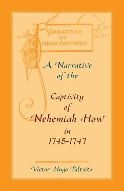 A Narrative of The Captivity of Nehemiah How in 1745-1747 - Paltsits, Victor Hugo