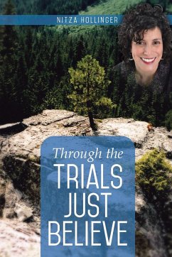 Through the Trials Just Believe - Hollinger, Nitza