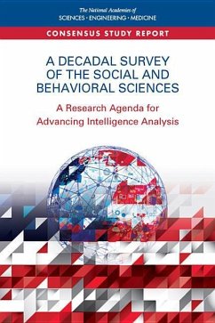 A Decadal Survey of the Social and Behavioral Sciences - National Academies of Sciences Engineering and Medicine; Division of Behavioral and Social Sciences and Education; Board on Behavioral Cognitive and Sensory Sciences; Committee on a Decadal Survey of Social and Behavioral Sciences for Applications to National Security