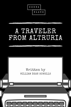 A Traveler from Altruria (eBook, ePUB) - Howells, William Dean; Blake, Sheba