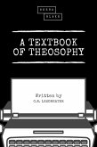 A Textbook of Theosophy (eBook, ePUB)