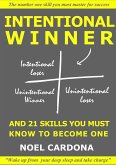 Intentional Winner. And 21 skills you must master to become one