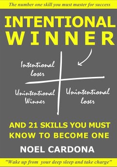 Intentional Winner. And 21 skills you must master to become one - Cardona, Noel