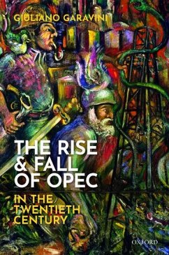 The Rise and Fall of OPEC in the Twentieth Century - Garavini, Giuliano