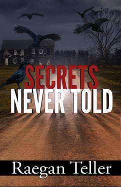 Secrets Never Told - Teller, Raegan