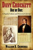 Davy Crockett Day by Day: A Popular Culture and Historical Calendar (eBook, ePUB)