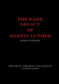 The Dark Legacy of Martin Luther