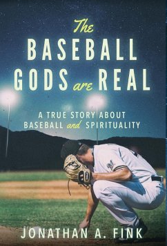 The Baseball Gods are Real - Fink, Jonathan A