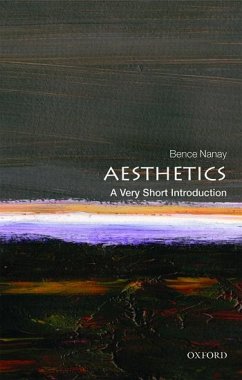 Aesthetics: A Very Short Introduction - Nanay, Bence