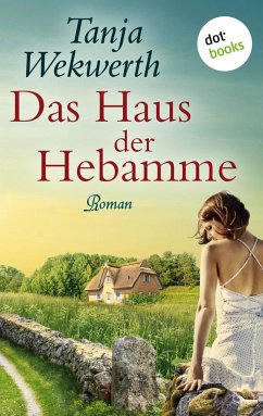 Das Haus der Hebamme - Wekwerth, Tanja