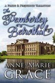 The Pemberley Betrothal: A Pride and Prejudice Variation (eBook, ePUB)