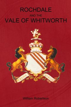 Rochdale and the Vale of Whitworth - Robertson, William