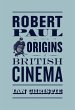 Robert Paul and the Origins of British... - Bild 1