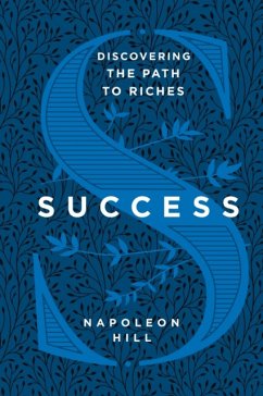 Success: Discovering the Path to Riches - Hill, Napoleon