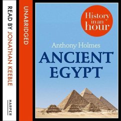 Ancient Egypt: History in an Hour - Holmes, Anthony