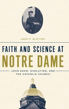Faith and Science at Notre Dame - Slattery, John P.