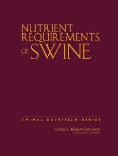 Nutrient Requirements of Swine - National Research Council; Division On Earth And Life Studies; Board on Agriculture and Natural Resources; Committee on Nutrient Requirements of Swine