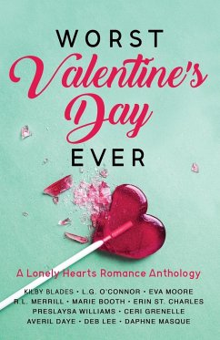 Worst Valentine's Day Ever - Blades, Kilby; O'Connor, L. G.; Moore, Eva