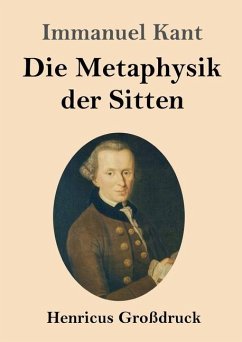 Die Metaphysik der Sitten (Großdruck) - Kant, Immanuel