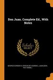 Don Juan. Complete Ed., with Notes