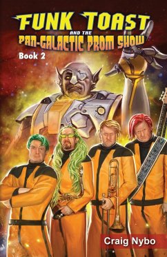 Funk Toast and the Pan-Galactic Prom Show (Special Color Edition) - Nybo, Craig