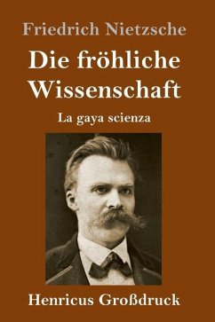 Die fröhliche Wissenschaft (Großdruck) - Nietzsche, Friedrich