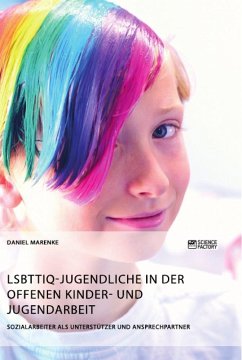 LSBTTIQ-Jugendliche in der Offenen Kinder- und Jugendarbeit - Marenke, Daniel
