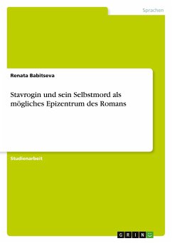 Stavrogin und sein Selbstmord als mögliches Epizentrum des Romans - Babitseva, Renata