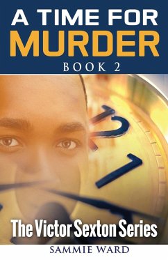 A Time For Murder (The Victor Sexton Series) Book 2 - Ward, Sammie