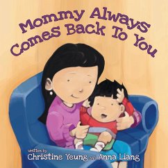 Mommy Always Comes Back to You - Yeung, Christine; Liang, Anna