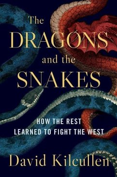 The Dragons and the Snakes - Kilcullen, David