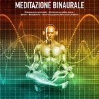 Meditazione binaurale: I toni binaurali per il rilassamento profondo - Eliminazione dello stress - Ipnosi - Meditazione – Sincronizzazione delle onde cerebrali (MP3-Download)