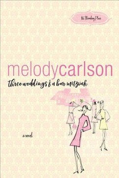 Three Weddings and a Bar Mitzvah - Carlson, Melody