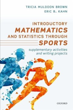 Introductory Mathematics and Statistics Through Sports - Brown, Tricia Muldoon; Kahn, Eric B