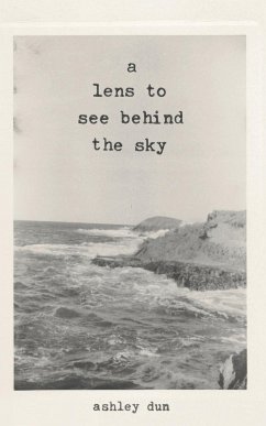 A Lens To See Behind The Sky - Dun, Ashley