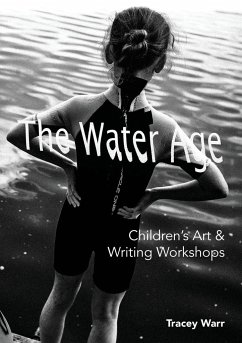 The Water Age Children's Art & Writing Workshops - Warr, Tracey