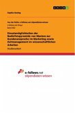 Einsatzmöglichkeiten der Bedürfnispyramide von Maslow zur Kundenansprache im Marketing sowie Zeitmanagement im wissenschaftlichen Arbeiten Einsatzmöglichkeiten der Bedürfnispyramide von Maslow zur Kundenansprache im Marketing sowie Zeitmanagement im wissenschaftlichen Arbeiten