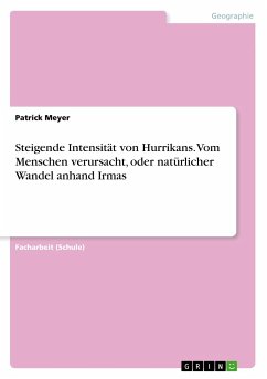 Steigende Intensität von Hurrikans. Vom Menschen verursacht, oder natürlicher Wandel anhand Irmas - Meyer, Patrick