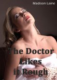 The Doctor Likes it Rough (eBook, ePUB) The Doctor Likes it Rough (eBook, ePUB)