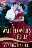 A Wallflower's Folly (Fated for a Rogue, #1) (eBook, ePUB)