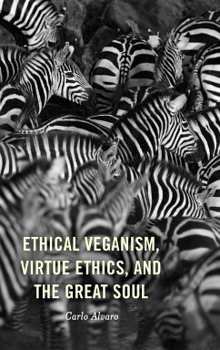 Ethical Veganism, Virtue Ethics, and the Great Soul - Alvaro, Carlo