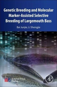 Genetic Breeding and Molecular Marker-Assisted Selective Breeding of Largemouth Bass - Junjie, Bai;Shengjie, Li