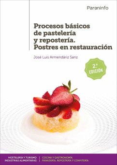 Procesos básicos de pastelería y repostería : postres en restauración - Armendáriz Sanz, José Luis