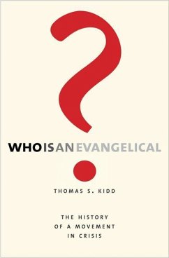 Who Is an Evangelical? - Kidd, Thomas S