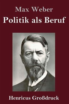 Politik als Beruf (Großdruck) - Weber, Max