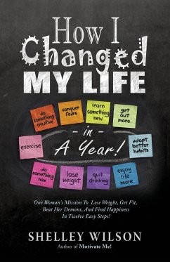 How I Changed My Life in a Year! - Wilson, Shelley