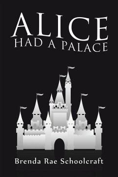 Alice had a Palace - Schoolcraft, Brenda Rae