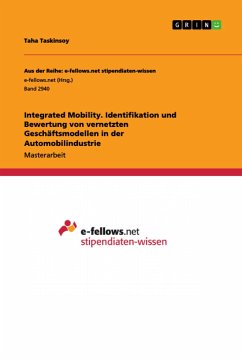 Integrated Mobility. Identifikation und Bewertung von vernetzten Geschäftsmodellen in der Automobilindustrie - Taskinsoy, Taha